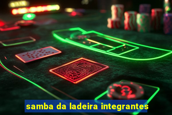 samba da ladeira integrantes